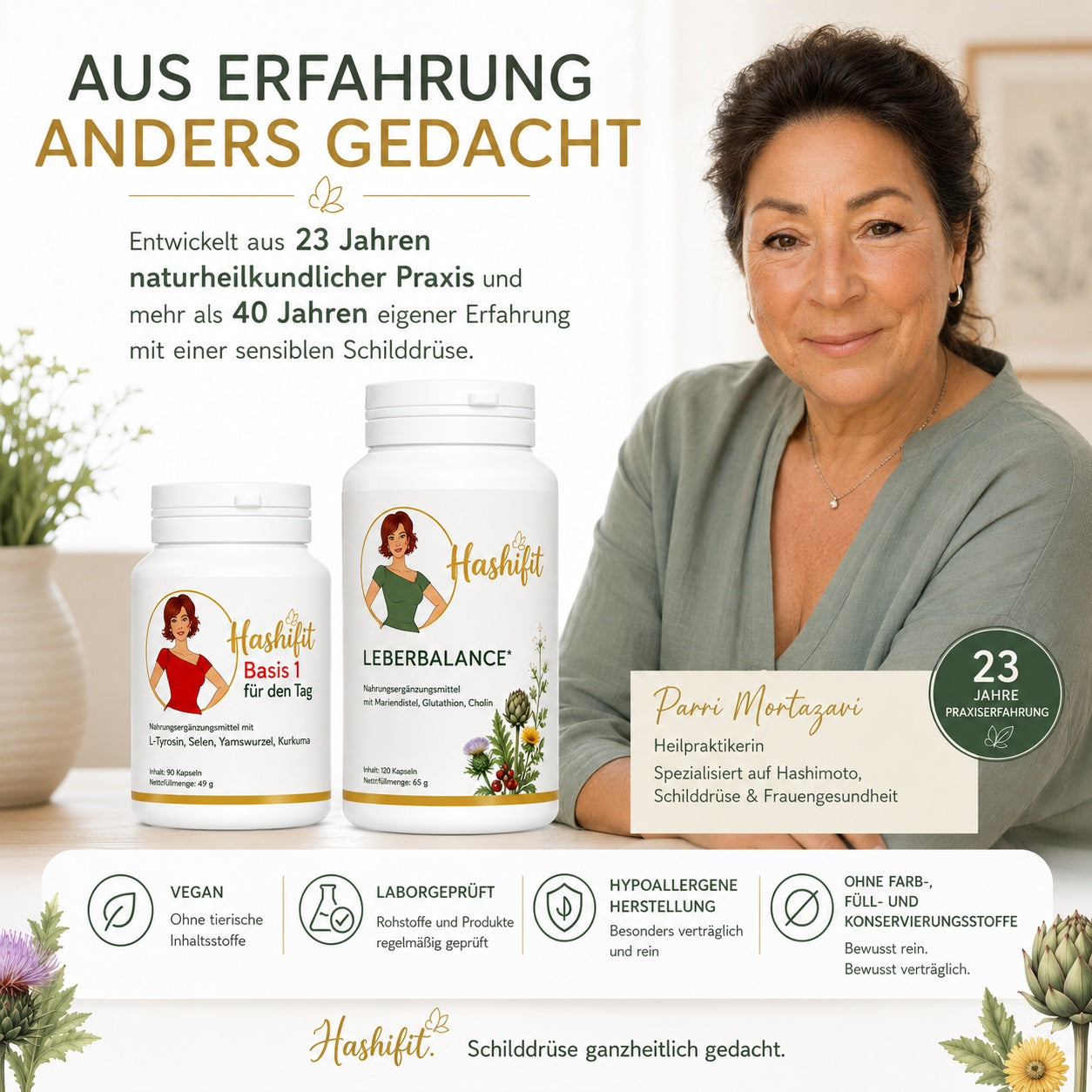 Heilpraktikerin Parri Mortazavi mit Hashifit Basis 1 und Leberbalance. Entwickelt aus über 23 Jahren naturheilkundlicher Praxis und mehr als 40 Jahren eigener Erfahrung mit einer sensiblen Schilddrüse.
